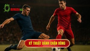 Kỹ thuật đánh chặn bóng
