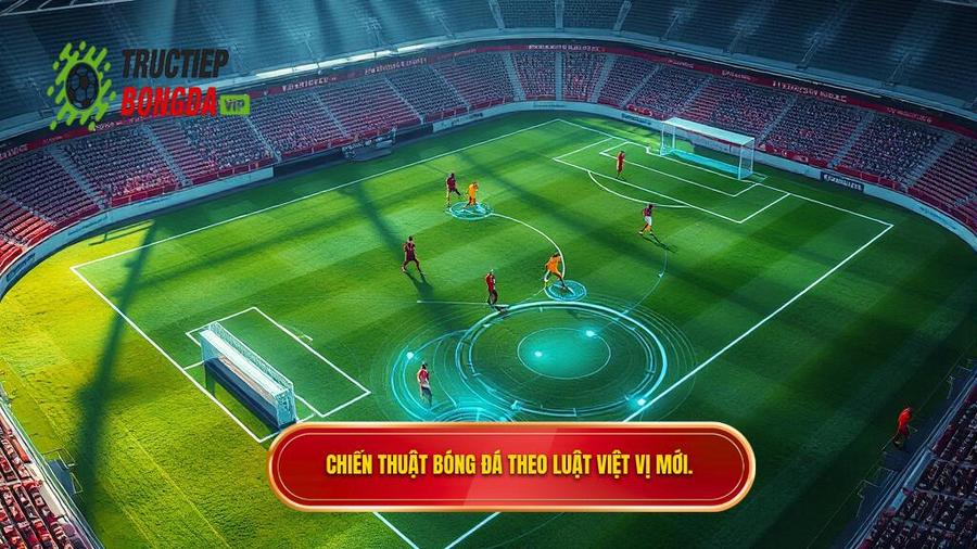 3. Chiến thuật bóng đá theo luật việt vị mới.