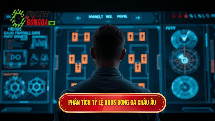 2. Phân tích sâu về tỷ lệ Odds trong kèo bóng đá Châu Âu