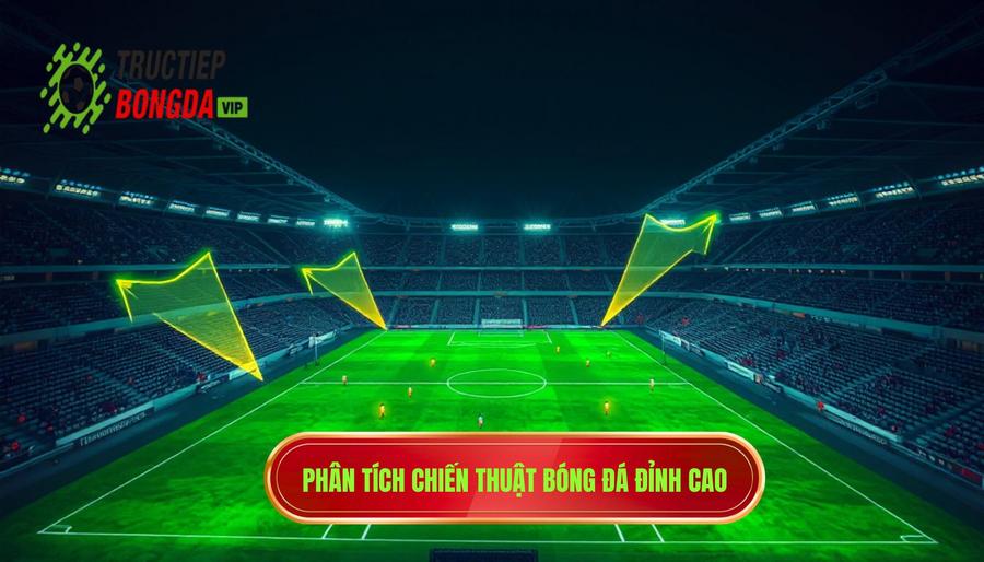 Phân tích chiến thuật trong những trận cầu đỉnh cao
